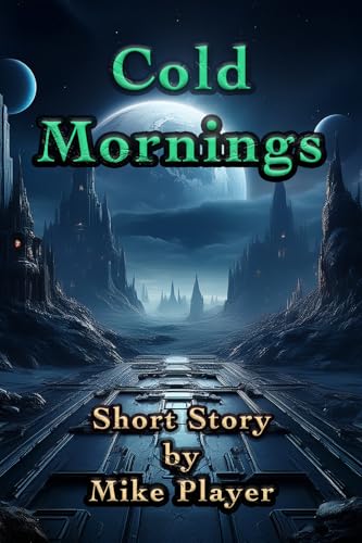 Cold Mornings: A Sci Fi Horror Short Story