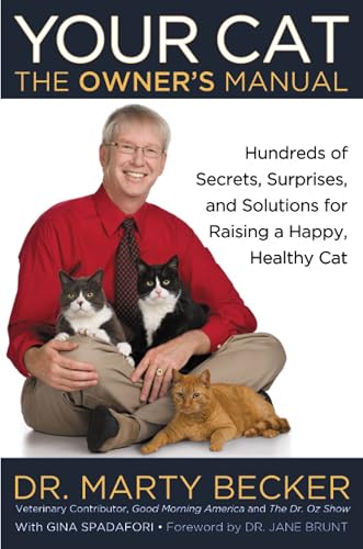Your Cat: The Owner's Manual: Hundreds of Secrets, Surprises, and Solutions for Raising a Happy, Healthy Cat