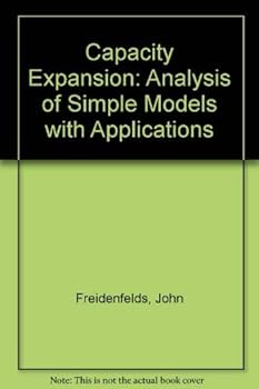 Hardcover Capacity Expansion: Analysis of Simple Models with Applications Book