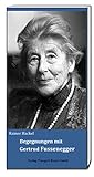  Begegnungen mit Gertrud Fussenegger