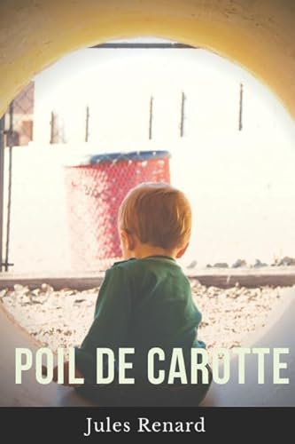 Poil de carotte: La nouvelle autobiographique d... [French] 1549916858 Book Cover
