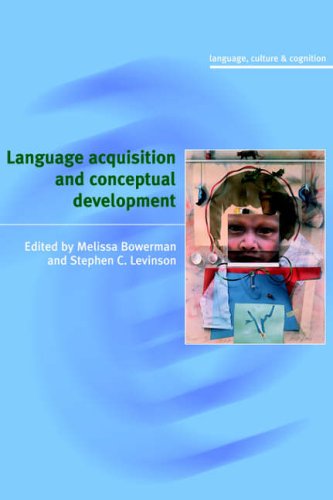 Language Acquisition and Conceptual Development (Language Culture and Cognition)