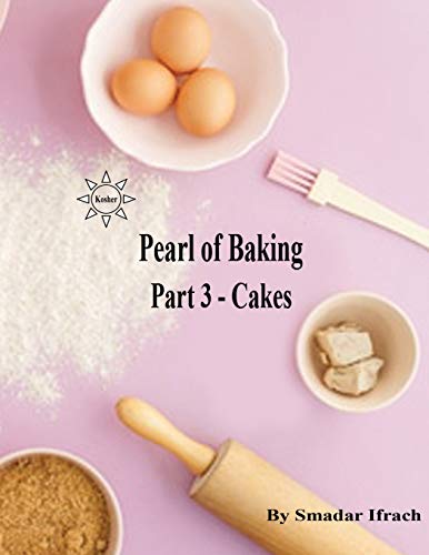 Pearl of Baking: Part 3 – Cakes