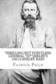 Paperback Thrilling but Pointless: General "JO" Shelby's 1863 Cavalry Raid Book