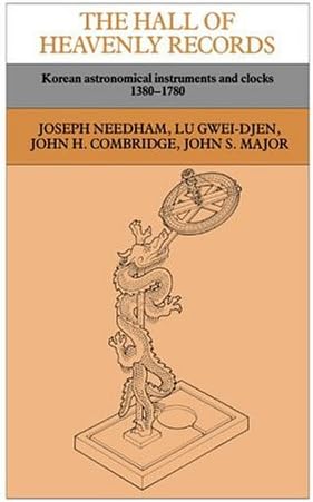 The Hall of Heavenly Records: Korean Astronomical Instruments and Clocks, 1380–1780