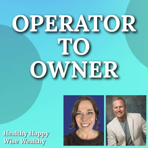 From Operator to Owner: Finding Real Freedom in Business