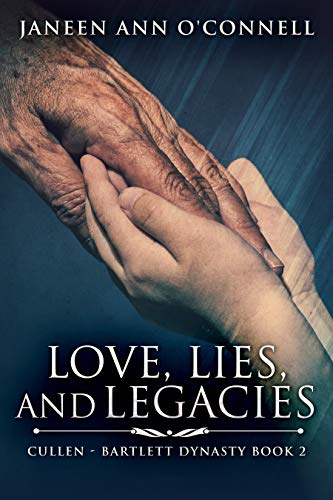 Love, Lies, and Legacies (Cullen - Bartlett Dynasty Book 2) by [Janeen Ann O'Connell]