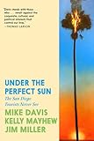 Under the Perfect Sun: The San Diego Tourists Never See