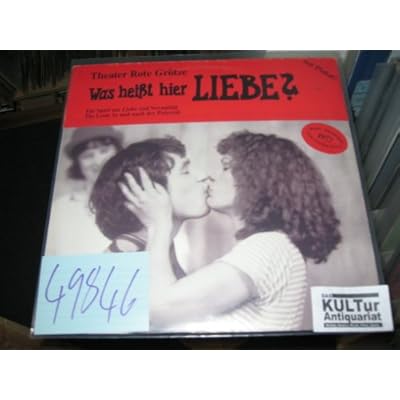 Theater Rote Gr&uuml;tze: Was hei&szlig;t hier Liebe? [Vinyl-LP].