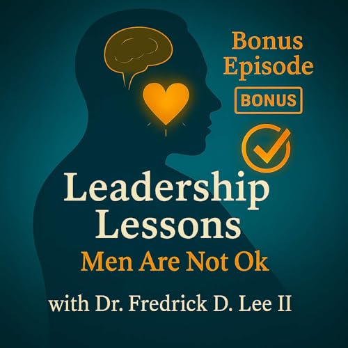 Bonus Episode #6 Men Are Not Ok