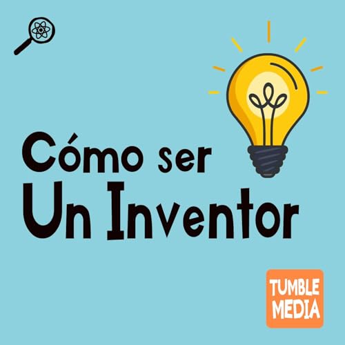 C&oacute;mo Ser Un Inventor