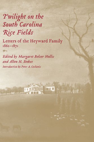 Twilight on the South Carolina Rice Fields: Letters of the Heyward Family, 1862-1871