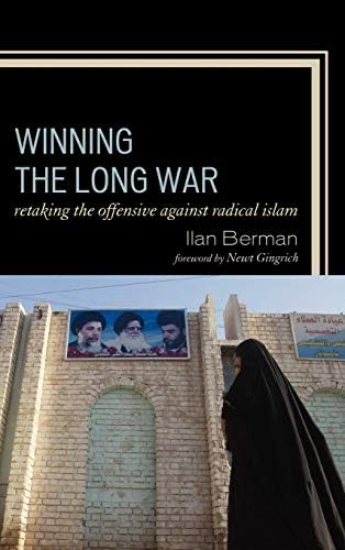 Winning the Long War: Retaking the Offensive against Radical Islam