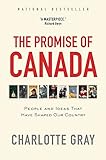  The Promise of Canada: People and Ideas That Have Shaped Our Country