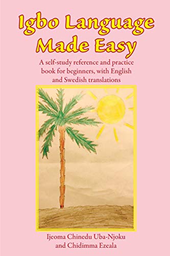 Igbo language made easy: a self-study reference and practice book…