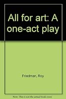 All for art: A one-act play 0573621357 Book Cover