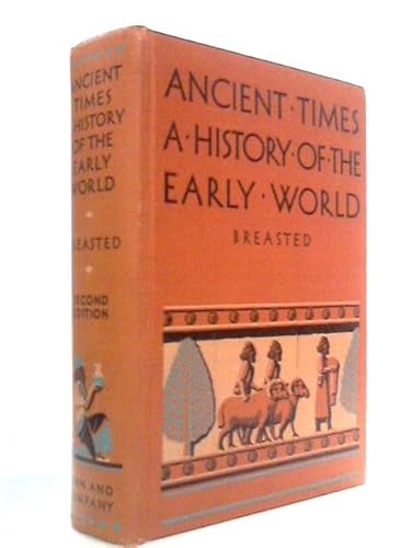Ancient times, a history of the early world;: A... B00085MGGI Book Cover