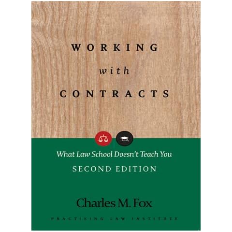 Working With Contracts: What Law School Doesn't Teach You, 2nd Edition (PLI's Corporate and Securities Law Library) Cover