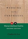 Working With Contracts: What Law School Doesn't Teach You, 2nd Edition (PLI's Corporate and Securiti