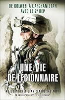 Une vie de légionnaire: De Kolwezi à l'Afghanistan avec le 2e REP 2915243530 Book Cover