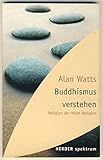 Buddhismus verstehen: Religion der Nicht-Religion (HERDER spektrum)