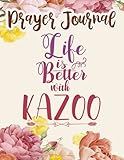 Prayer Journal Life is Better with Kazoo Vintage Musical Instrument Family: Christian Women Gifts, Inspirational Planner 2021,, Guided Journal, Christian Accessories