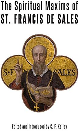 The Spiritual Maxims of St. Francis de Sales