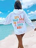 It's A Good Day To Have A Good Day Aesthetic Hoodie, Sweatshirt For Women, Hoodies For Teens Girls, Trendy Oversized Sweater