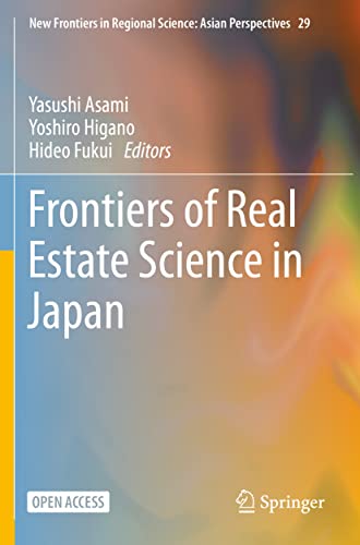 Frontiers of Real Estate Science in Japan (New Frontiers in Regional Science: Asian Perspectives)