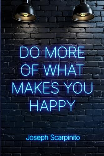 Do More Of What Makes You Happy