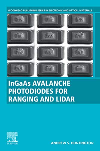 InGaAs Avalanche Photodiodes for Ranging and Lidar (Woodhead Publishing Series in Electronic and Optical Materials) (English Edition)