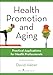 Health Promotion and Aging, Seventh Edition: Practical Applications for Health Professionals