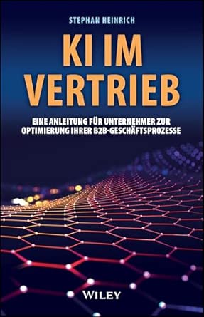 Cover: KI im Vertrieb eine Anleitung für Unternehmer zur Optimierung ihrer B2B-Geschäftsprozesse