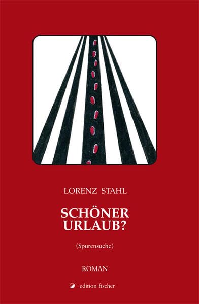 Schöner Urlaub?: Spurensuche Roman