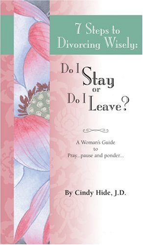 7 Steps to Divorcing Wisely: Do I Stay or Do I ... 0976115808 Book Cover