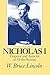 Nicholas I: Emperor and Autocrat of All the Russias