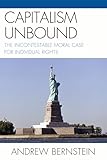 Capitalism Unbound: The Incontestable Moral Case for Individual Rights (Key Concepts in Philosophy)