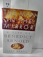 The Man in the Mirror: A Life of Benedict Arnold 0679401067 Book Cover
