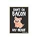 Honey Dew Gifts, Don't Go Bacon My Heart, 2.5 Inch by 3.5 Inch, Refrigerator Magnets, Decorative Magnets, Funny Magnets, Bacon Decorations, Novelty Bacon Gifts, Bacon Gifts, 754042