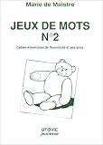 Jeux de mots. Cahier d'exercice de Nounours et ses amis, tome 2
