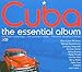 Cuba the Essential Album