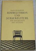 Himmelsthron und Schaukelstuhl: Die Geschichte des Sitzens 3446173765 Book Cover