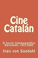 Cine Catal�n: El Sector Cinematogr�fico Barcelon�s. 1975-2000 1508823820 Book Cover