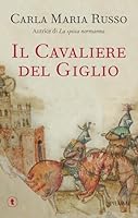 Il cavaliere del giglio 8868367572 Book Cover