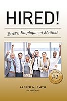 Hired! Every Employment Method 0999766503 Book Cover