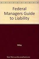 Federal Managers Guide to Liability 0936295244 Book Cover