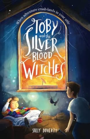 Toby and the Silver Blood Witches: 1 (Toby Bean Trilogy)