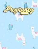  Pregnancy Journal: 40-Week Pregnancy Notebook Weekly Pregnancy Motherhood Checklists Logbook Conception & Childbirth Memory Book for New Mom to Be, First-Time Mother, Expecting Mommy