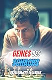 Genies des Schachs : Unsterbliche Legenden