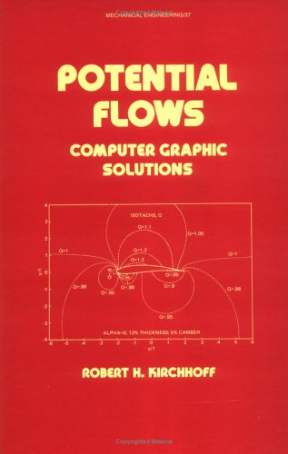 Potential Flows: Computer Graphic Solutions: 37 (Mechanical Engineering)